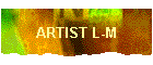 ARTIST L-M